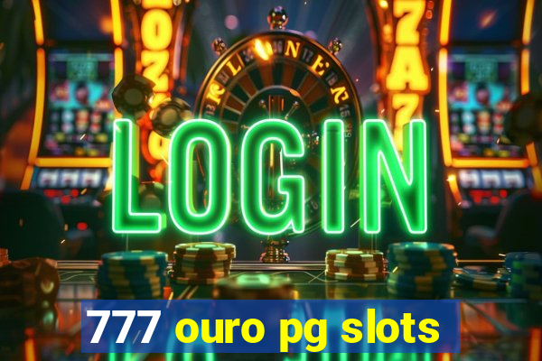 777 ouro pg slots